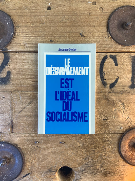 Le désarmement est l’idéal du socialisme - Alexandre Svetlov