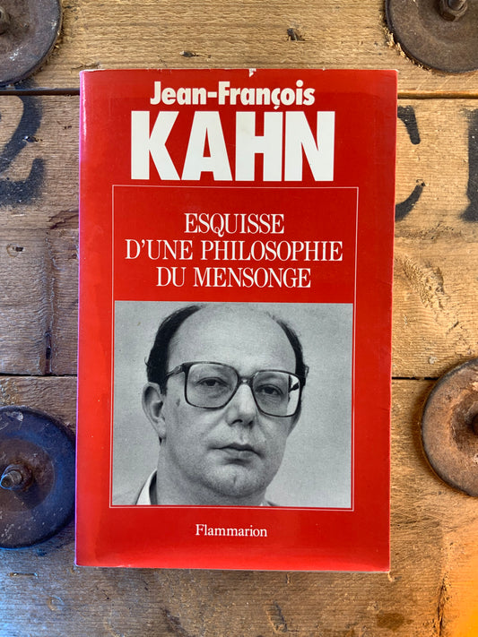 Esquisse d’une philosophie du mensonge - Jean-François Kahn