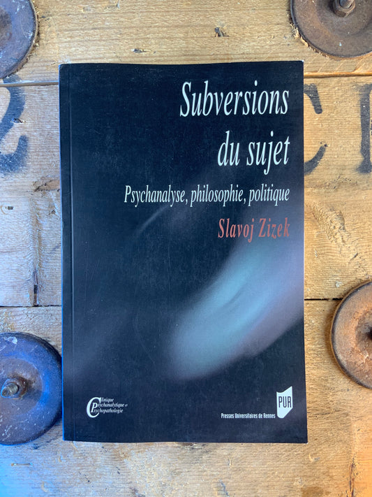 Subversions du sujet : psychanalyse, philosophie, politique - Slavoj Zizek