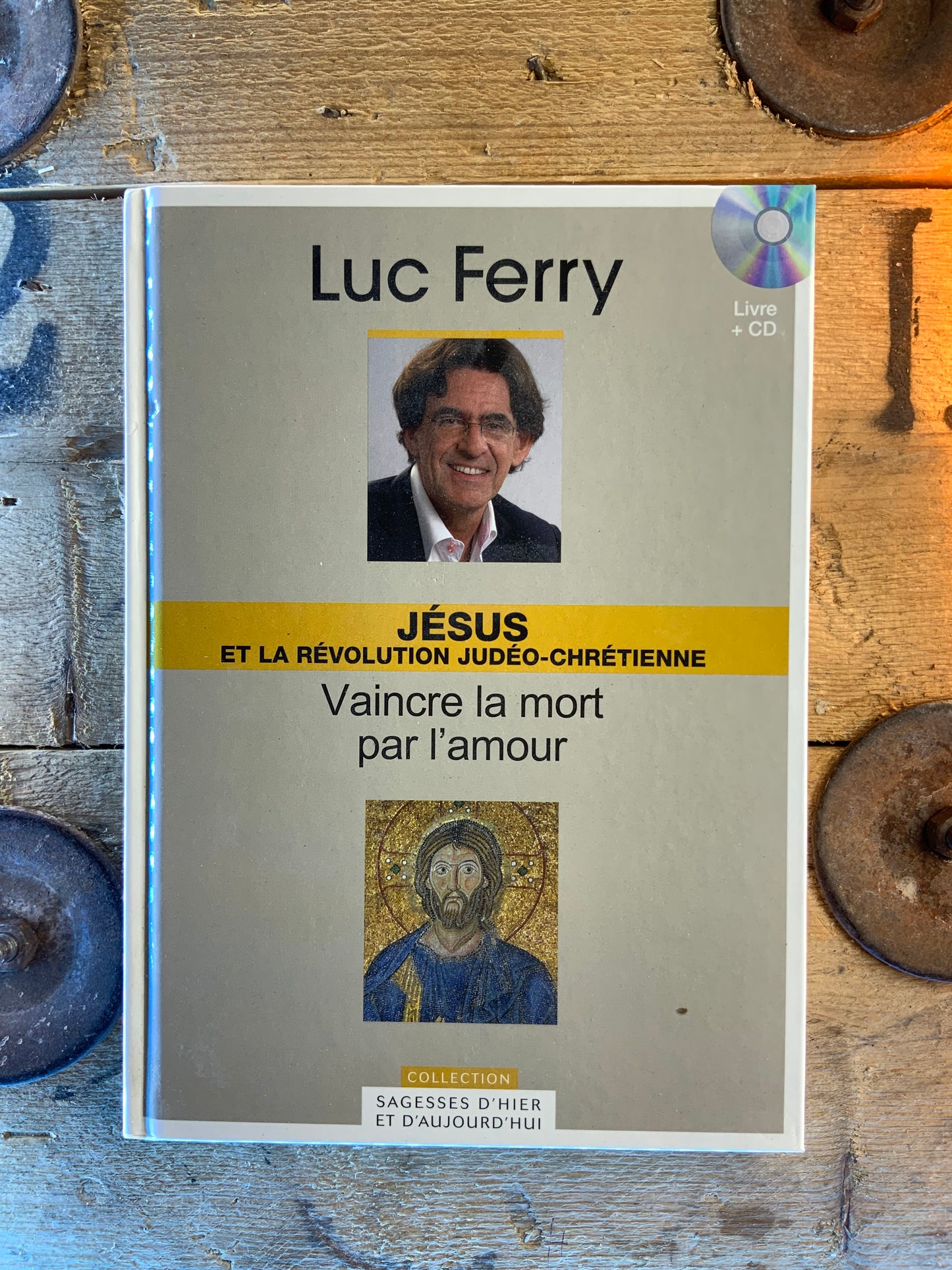 Jésus et la révolution judéo-chrétienne : vaincre la mort par l’amour - Luc Ferry