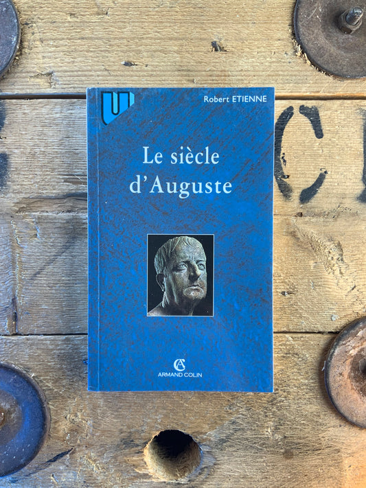 Le siècle d’Auguste - Robert Etienne