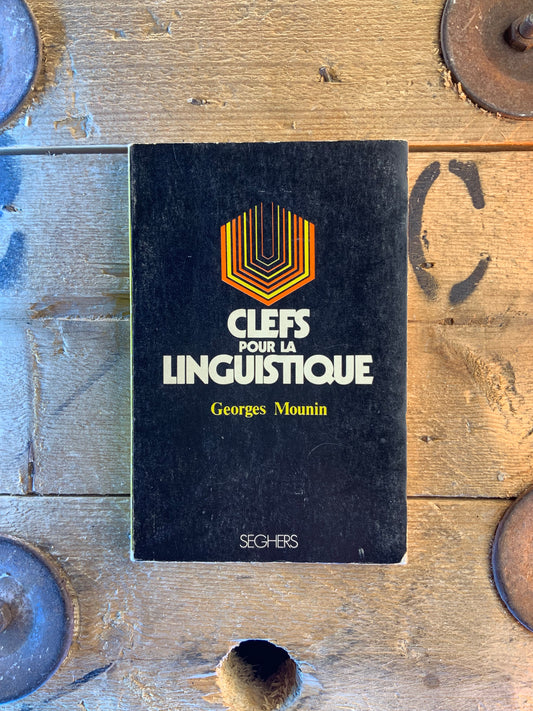 Clefs pour la linguistique - Georges Mounin