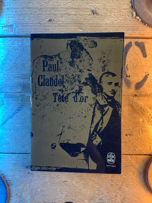 Tête d’or - Paul Clandel
