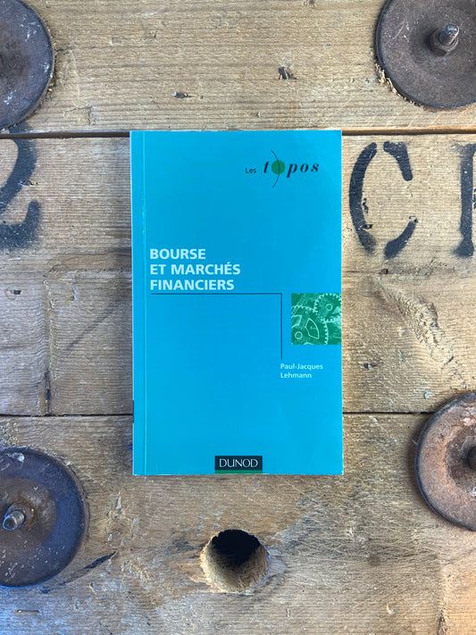 Bourse et marchés financiers - Paul-Jacques Lehmann