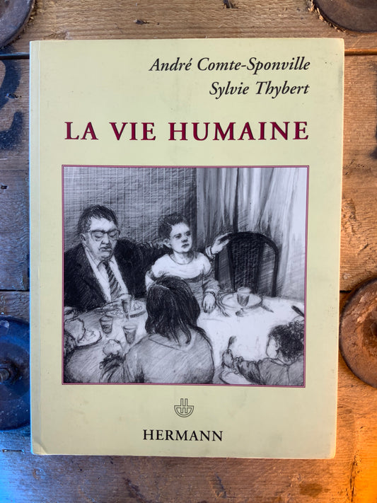 La vie humaine - André-Comte Sponville et Sylvie Thybert