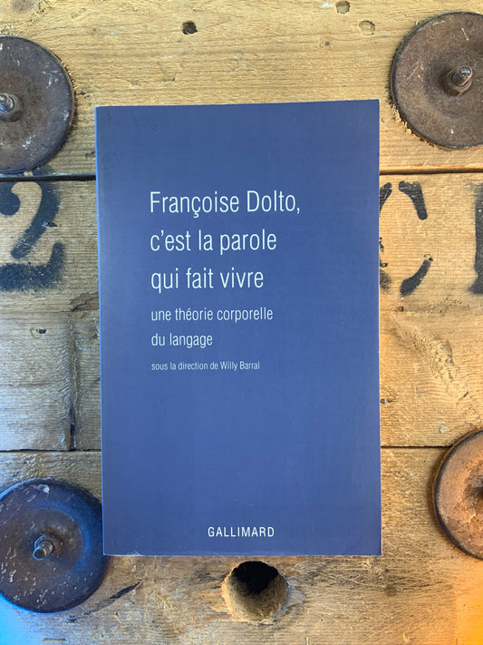 C’est la parole qui fait vivre : une théorie corporelle du langage - Françoise Dolto