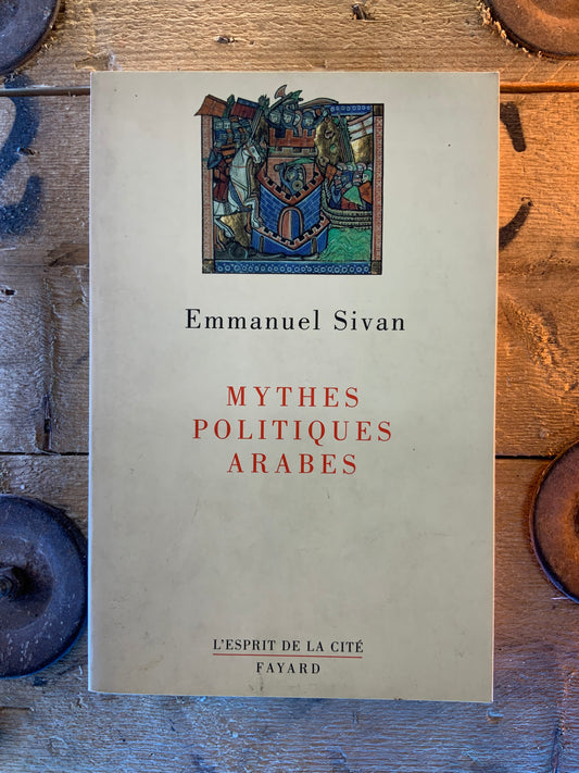 Mythes politiques arabes - Emmanuel Sivan