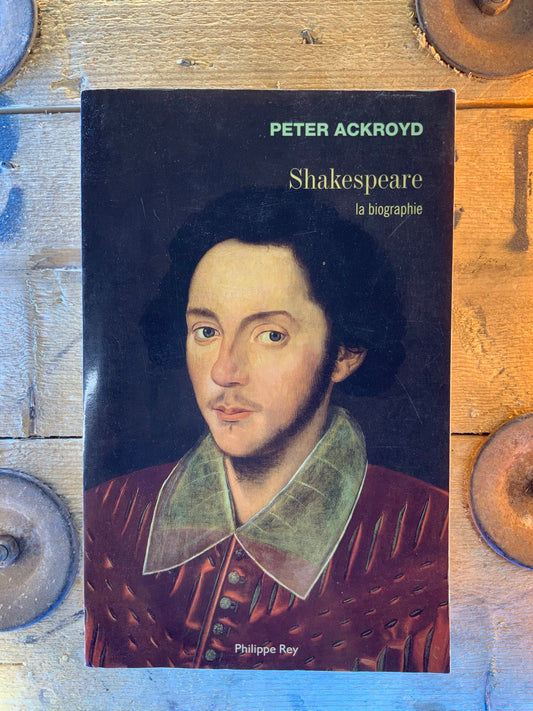 Shakespeare : la biographie - Peter Ackroyd