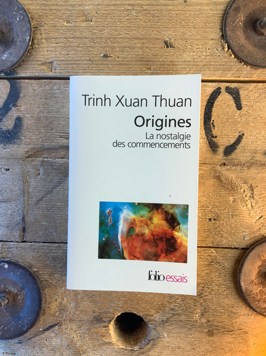 Origines : la nostalgie des commencements - Trinh Xuan Thuan