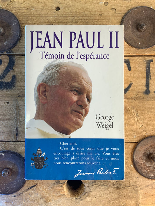 Jean Paul II : témoin de l’espérance - George Weigel