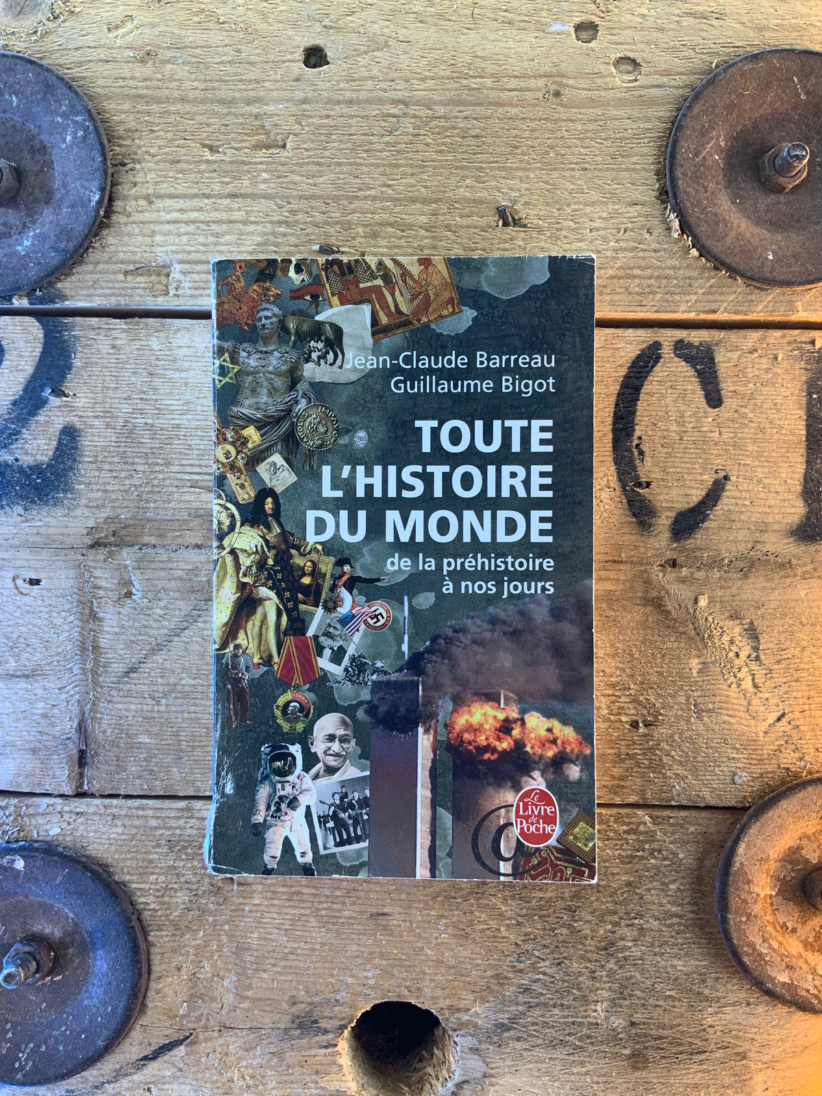 Toute l’histoire du monde : de la préhistoire à nos jours - Jean-Claude Barreau et Guillaume Bigot