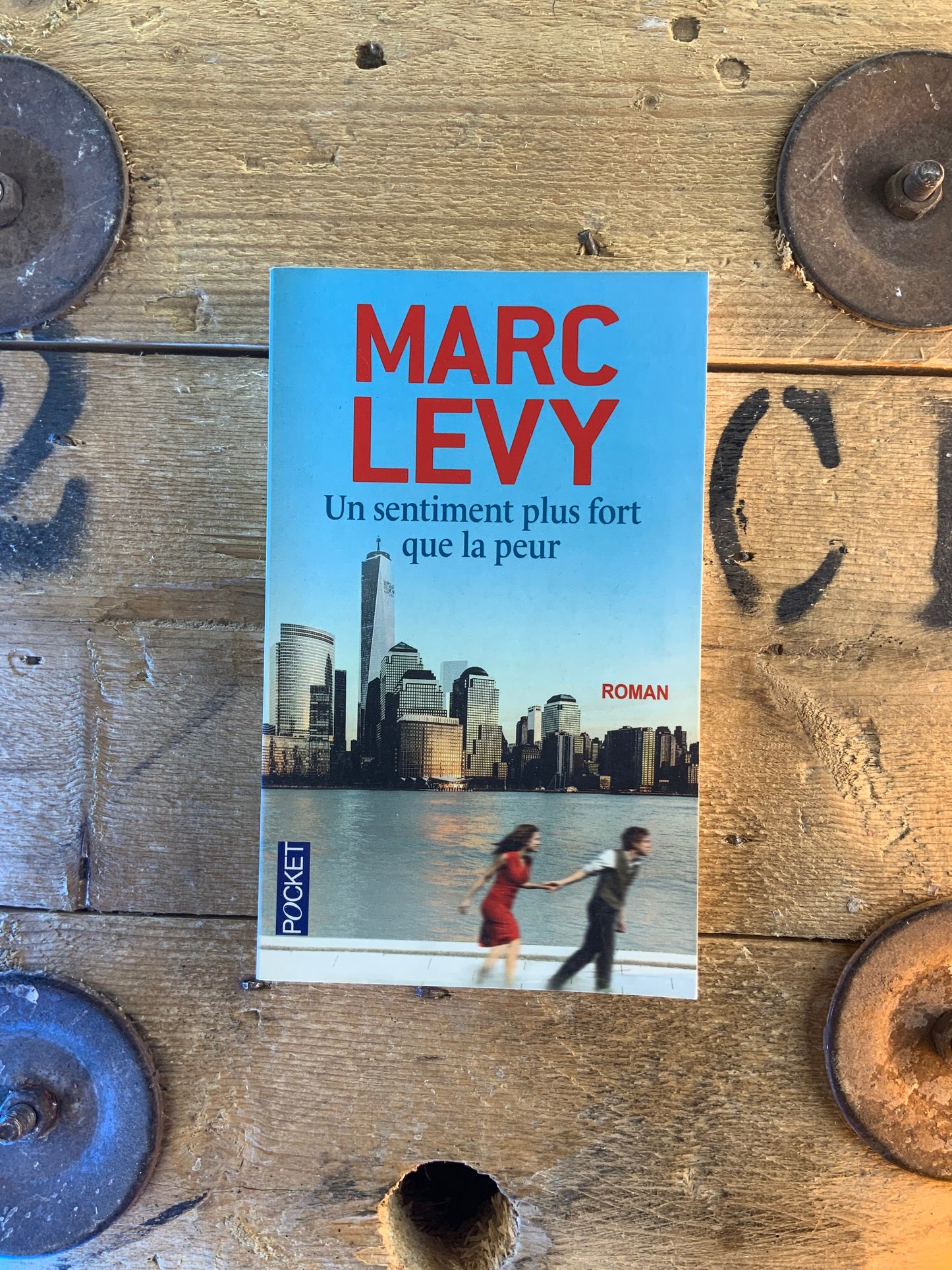 Un sentiment plus fort que la peur - Marc Levy