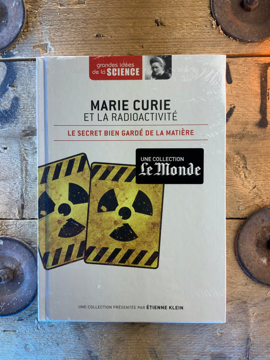 Marie Curie et la radioactivité : le secret bien gardé de la matière