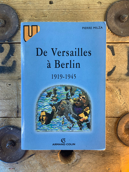 De Versailles à Berlin : 1919-1945 - Pierre Milza