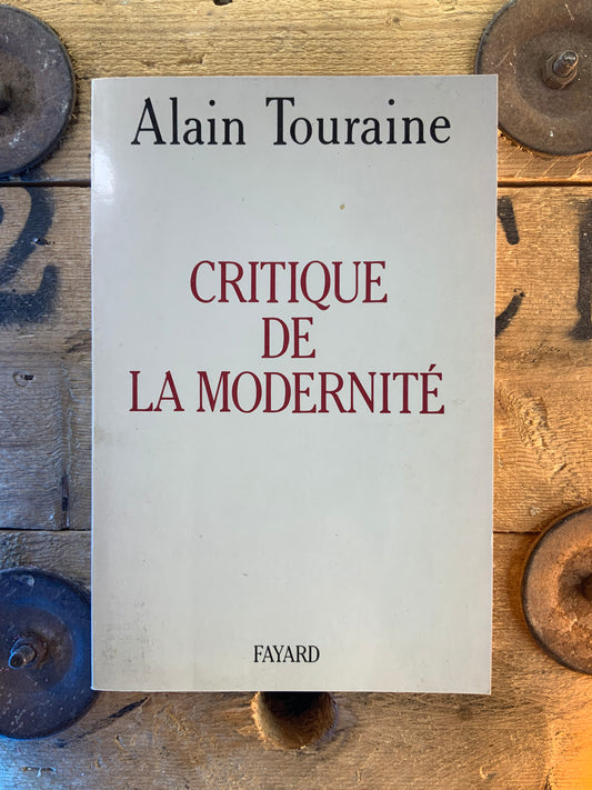 Critique de la modernité - Alain Touraine