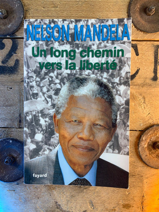 Un long chemin vers la liberté - Nelson Mandela