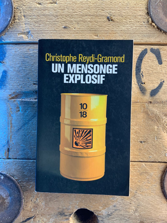 Un mensonge explosif - Christophe Reydi-Gramond