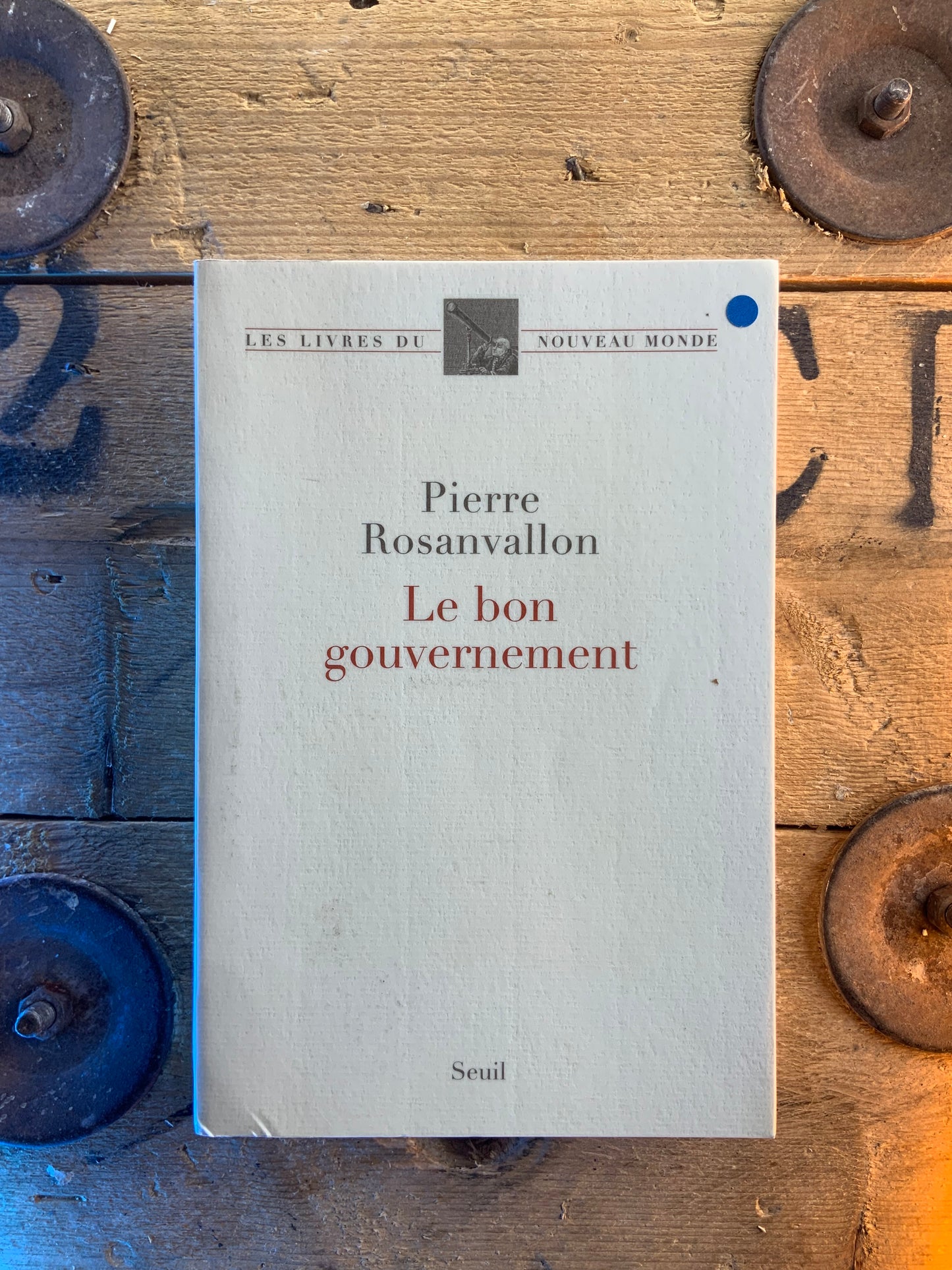 Le bon gouvernement - Pierre Rosanvallon