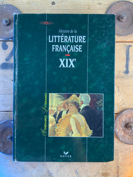 Itinéraires Littéraires : Histoire de la littérature française XIXe