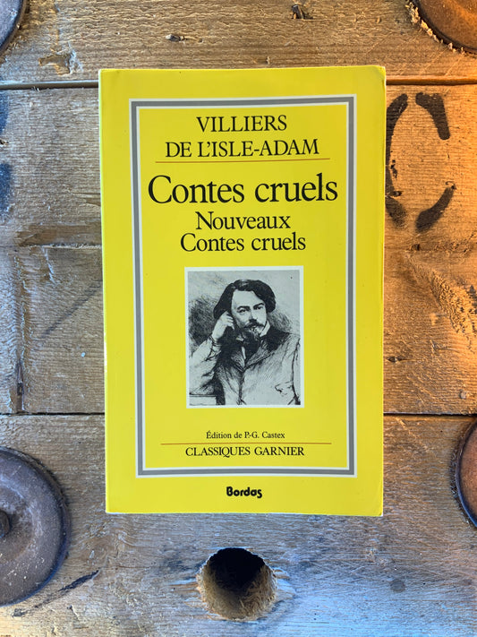 Contes cruels. Nouveaux Contes cruels - Villiers de l’Isle-Adam