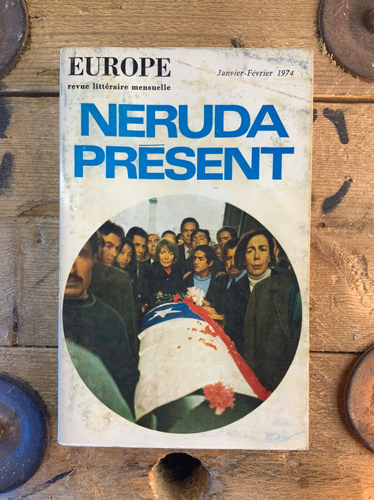 Neruda présent - [ Europe - revue littéraire mensuelle ] Janvier-Février 1974 - N° 537-538