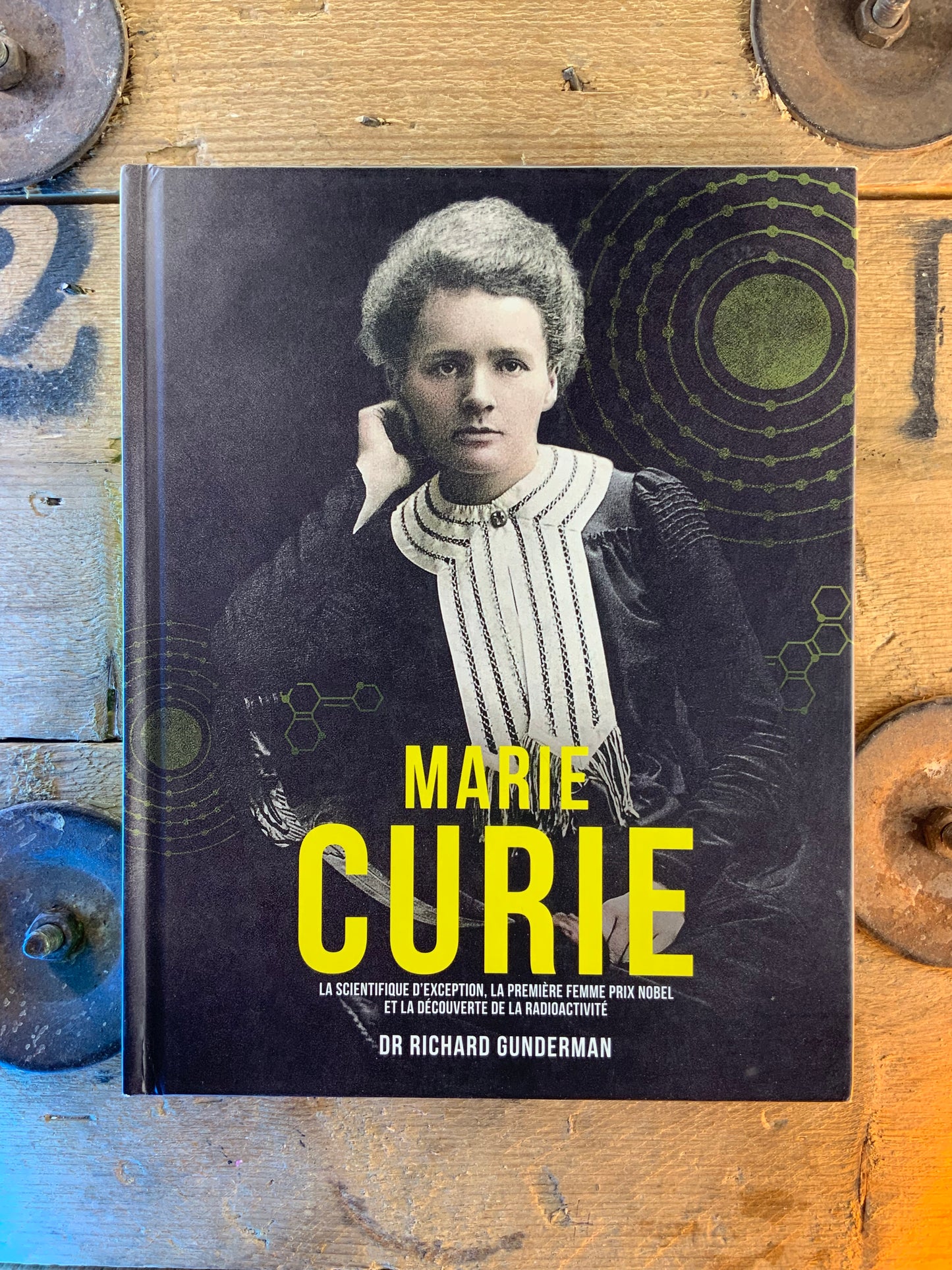 Marie Curie : la scientifique d’exception, la première femme prix nobel et la découverte de la radioactivité - Dr Richard Gunderman