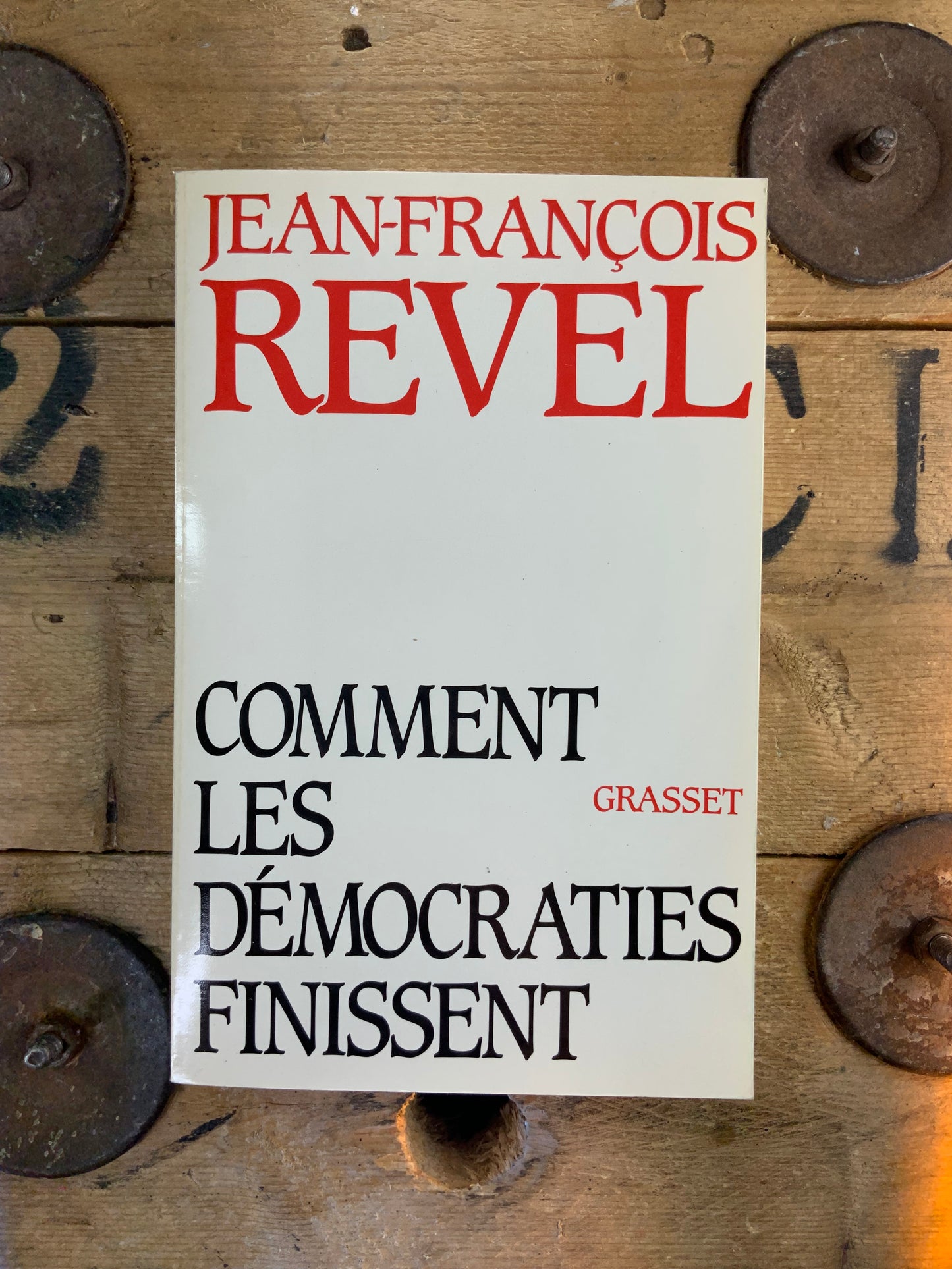 Comment les démocraties finissent - Jean-François Revel
