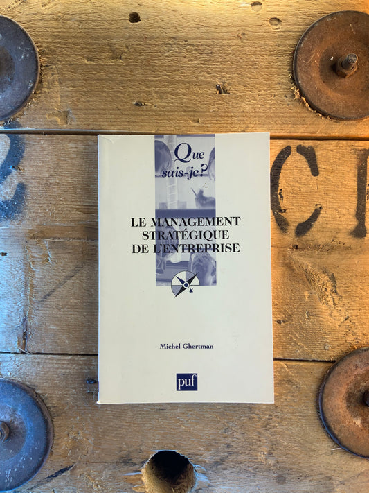 Le management stratégique de l’entreprise - Michel Ghertman