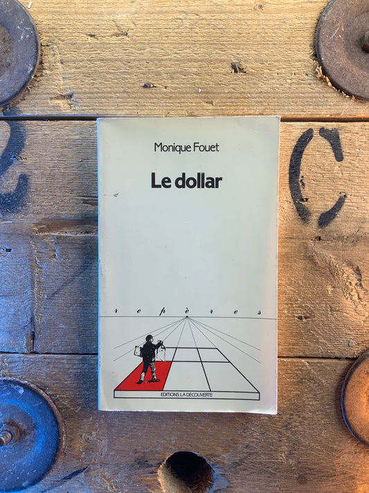 Le dollar - Monique Fouet