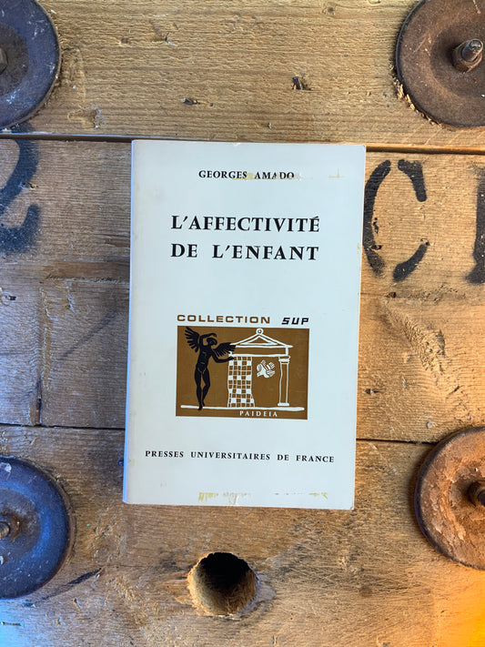 L’affectivité de l’enfant - Georges Amado