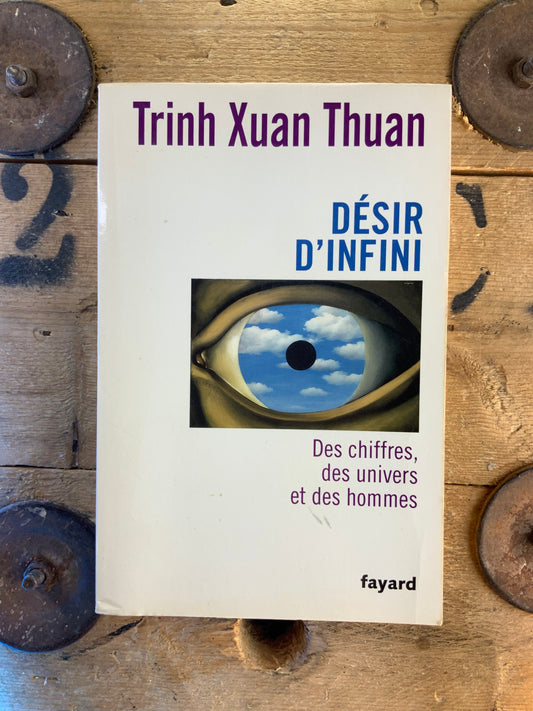 Désir d’infini : des chiffres, des univers et des hommes - Trinh Xuan Thuan