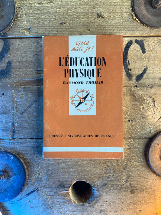 L’éducation physique - Raymond Thomas