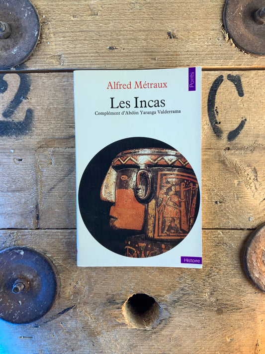 Les Incas - Alfred Métraux
