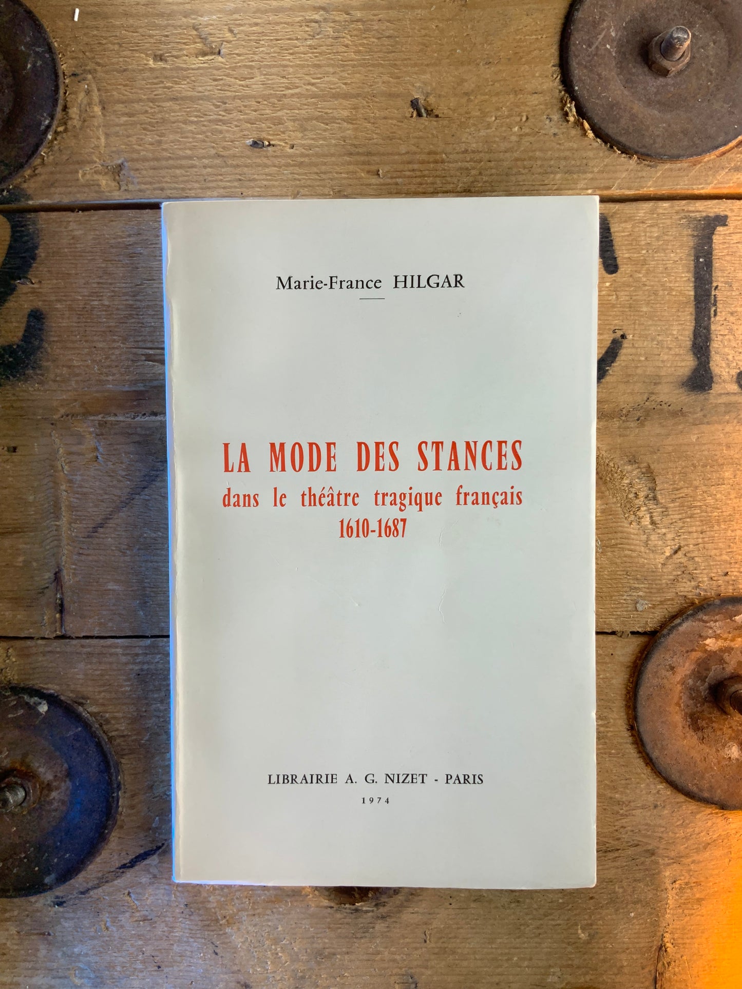 La mode des stances dans le théâtre tragique français 1610-1687 - Marie-France Hilgar