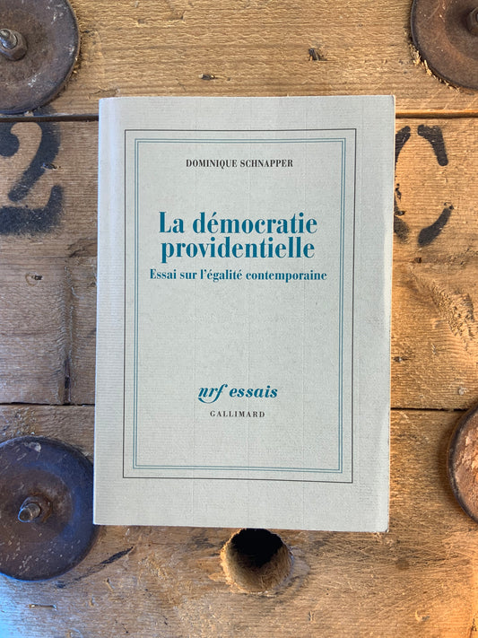 La démocratie providentielle : essai sur l’égalité contemporaine - Dominique Schnapper