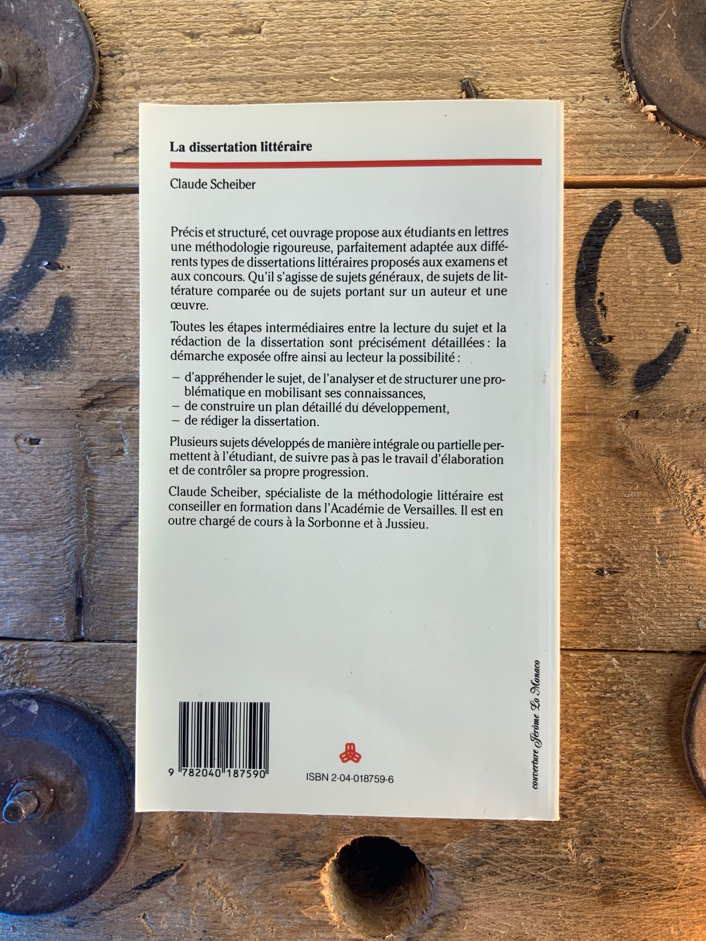 La dissertation littéraire : éléments de méthodologie pour la préparation aux examens et aux concours. Sujets et corrigés - Claude Scheiber