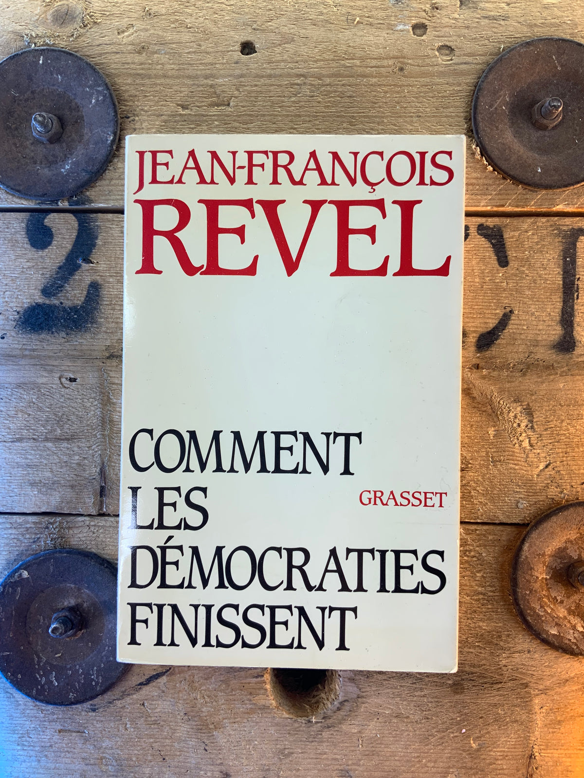 Comment les démocraties finissent - Jean-François Revel