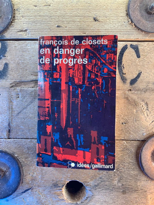 En danger de progrès - François de Closets