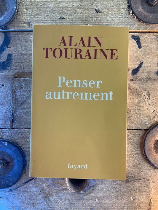 Penser autrement - Alain Touraine