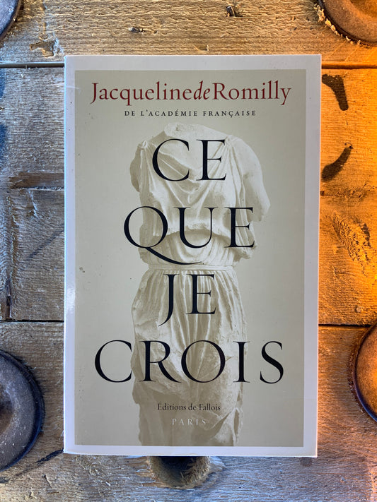 Ce que je crois - Jacqueline de Romilly