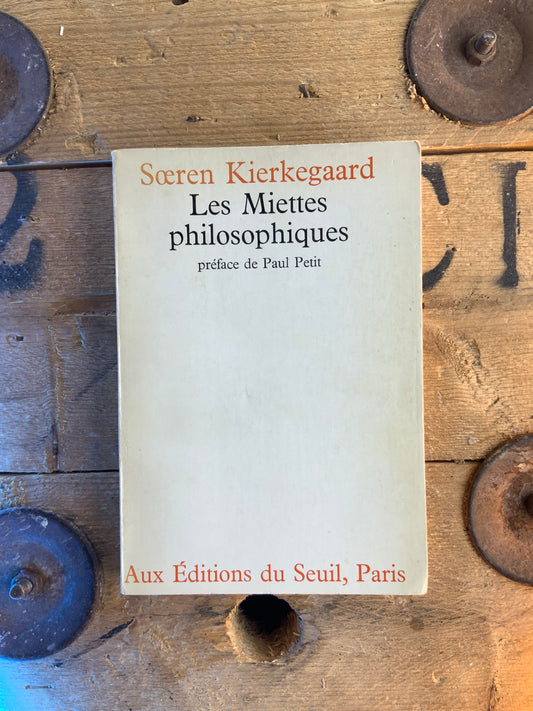 Les miettes philosophiques - Sœren Kierkegaard