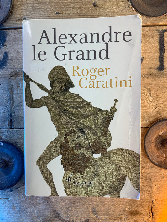 Alexandre le Grand - Regoer Caratini