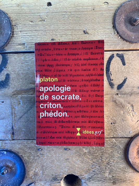 Apologie de Socrate, Criton, Phédon - Platon