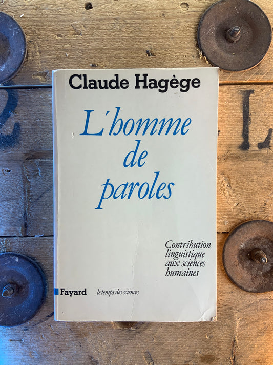 L’homme de paroles : contribution linguistiques aux sciences humaines - Claude Hagège