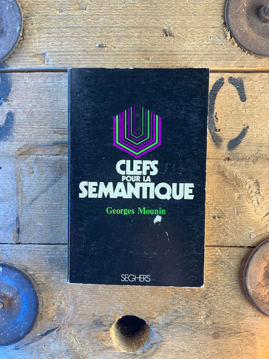Clefs pour la sémantique - Georges Mounin