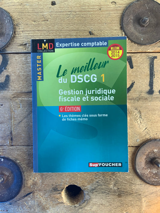 Le meilleur du DSCG 1 : Gestion juridique, fiscale et sociale