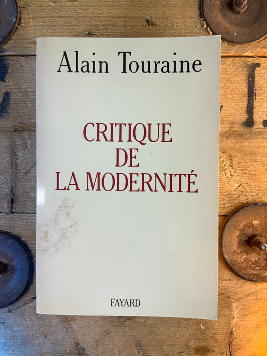 Critique de la modernité - Alain Touraine