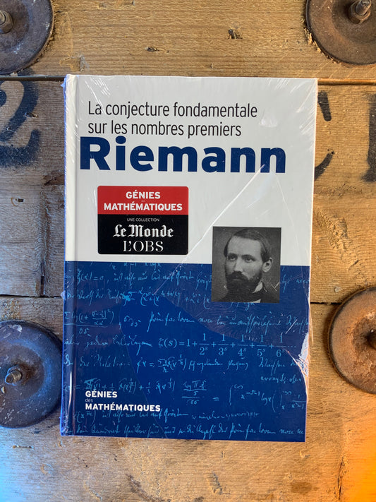 Riemann : La conjecture fondamentale sur les nombres premiers [ COLLECTION GÉNIES MATHÉMATIQUES ]