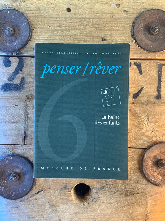 La haine des enfants [ Penser/Rêver - Revue de psychanalyse ] n° 6