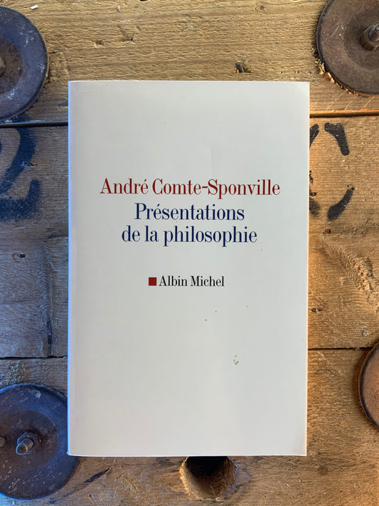 Présentations de la philosophie - André Comte-Sponville